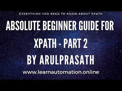 Xpath | Absolute Beginner Guide | PART-2 | Locating elements relative to a known element