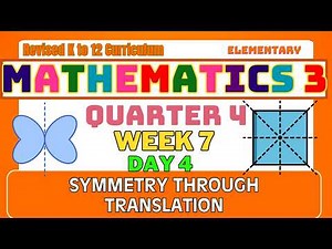 Math 3 Quarter 4 Week 7 Day 4 | Symmetry through Translation | Revised K-12