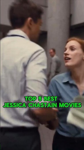 Top 5 Best Jessica Chastain Movies