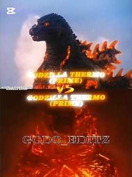Godzilla Burning Vs Godzilla Thermo #edit