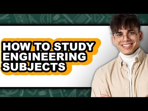 How to Study Engineering Subjects (updated)