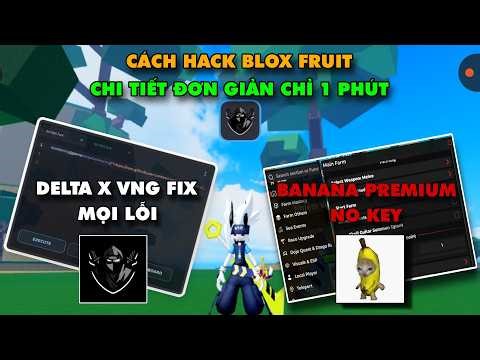 Hướng Dẫn Hack Roblox VNG Blox Fruit - Script Banana Hub Premum No Key Cực Ngon Nhất Hiện Tại