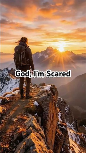 God, I’m Scared… What If I Fail?