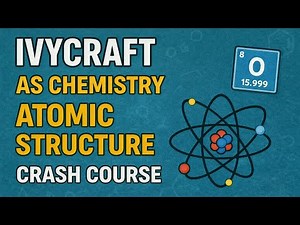9701 Atomic Structure ULTIMATE CONCISE Crash Course Pt 1
