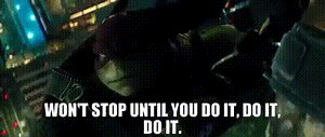 Won't stop until you do it, do it, do it.