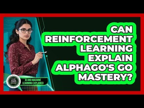 Can Reinforcement Learning Explain AlphaGo's Go Mastery? - AI and Machine Learning Explained
