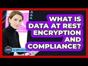 What Is Data At Rest Encryption And Compliance?