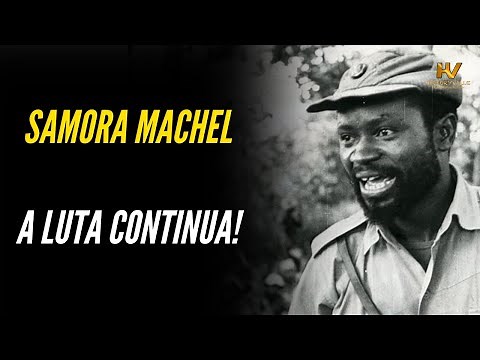 Samora Machel: A Luta Continua!