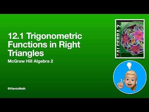 McGraw Hill Algebra 2 - 12.1 Trigonometric Functions in Right Triangles