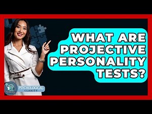 What Are Projective Personality Tests? - Psychological Clarity