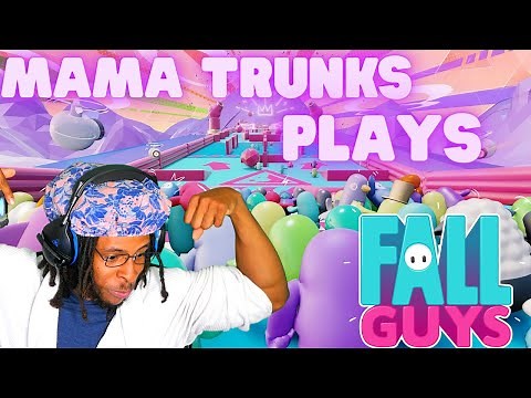 Mama Trunks Plays Fall Guys!