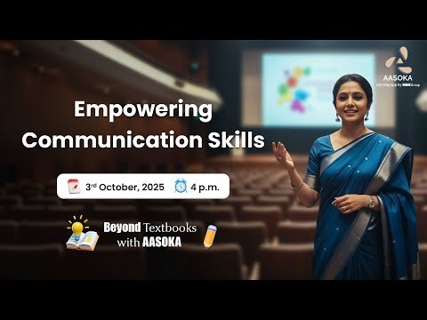 Empowering Communication Skills | Webinar for Educators | AASOKA