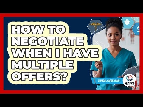 How To Negotiate When I Have Multiple Offers?