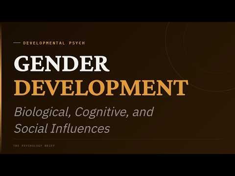 Gender Development: Biological, Cognitive, and Social Influences | AP Psychology · Unit 9