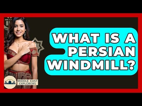 What Is A Persian Windmill? - Middle East Explorers
