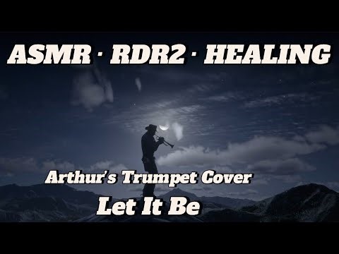 Melody Ep.16. Let It Be - Arthur’s Trumpet Cover // 아서의 트럼펫커버 렛잇비(ASMR · RDR2 · HEALING)