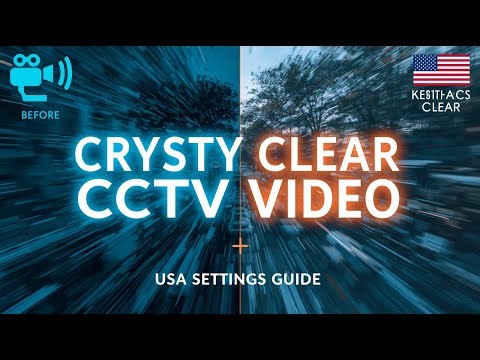Best CCTV Camera Settings for Crystal Clear Video in the USA