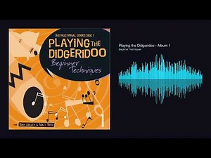 Learn Didgeridoo - Album 1: Beginner Didgeridoo Lessons | MP3 Audio Lesson Preview