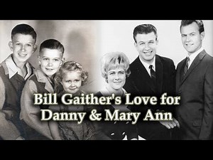 How Bill Gaither Loved and Cared for His Siblings Until the End
