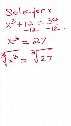 How To Solve x³ + 12 = 39 In Seconds