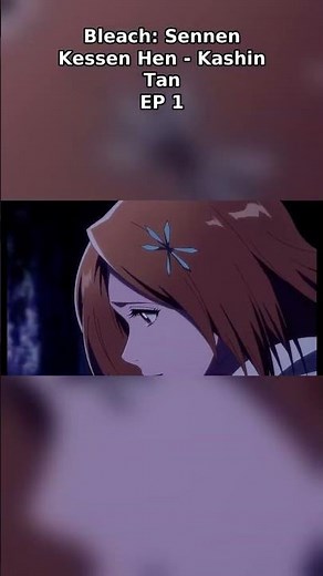 Watch Bleach: Sennen Kessen Hen - Kashin Tan EP 1 Eng Sub ✨ #shorts