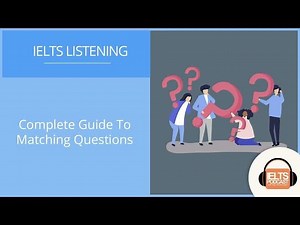 IELTS Listening: Complete Guide To Matching Questions
