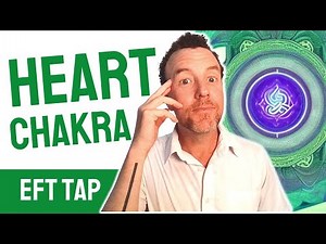 Open Your Heart Chakra with EFT Tapping 💚 Unlocking Abundance & Love