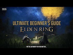 Elden Ring ULTIMATE Beginner's Guide (2026) - Full Walkthrough [FOR NOOBS] *NEW*