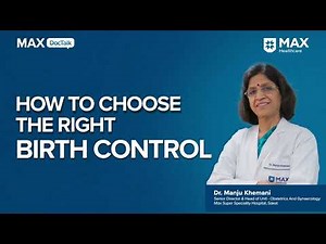 How To Choose The Right Birth Control│ Dr. Manju Khemani│ Max Smart Hospital, Saket