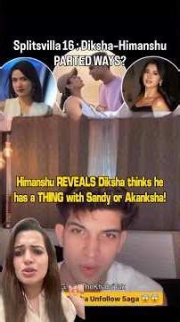 #mtvsplitsvilla 16 : Diksha–Himanshu PARTED WAYS? Himanshu REVEALS this … #splitsvilla16