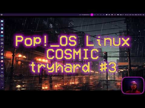 Pop OS Linux COSMIC tryhard part 3 #foss #gnu #linux #popos #ubuntu #debian #cosmic