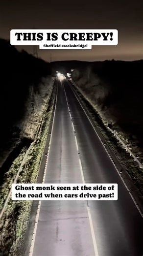 There is something strange about this road! #sheffield #stocksbridge GHOST monk seen here! | Project reveal - Ghosts of Britain
