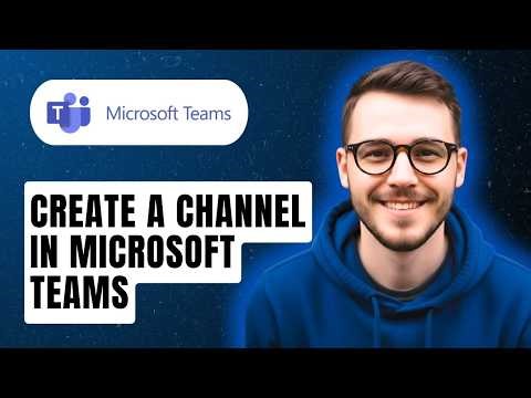 How To Create A Channel In Microsoft Teams [2026 Guide]