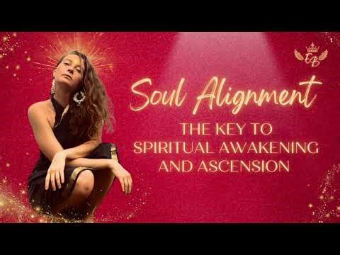 Soul Alignment – The Key to Spiritual Awakening and Ascension | Ecstatic Bliss by Soraya Ananda