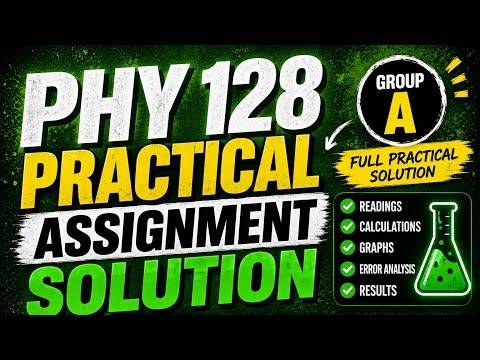 PHY128 Practical Assignment Solution Explained-Group A | (Full Practical Solution) #physics 