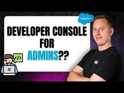 Introduction to the Salesforce Developer Console for Admins