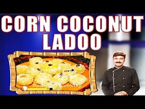 CORN COCONUT LADOO II कॉर्न कोकोनट लड्डू II BY F3 BACHELORS COOKING II