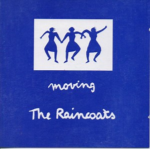 The Raincoats - Moving