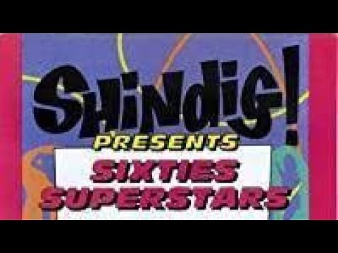 "SHINDIG: Sixties Superstars" - (1964 to 1966)