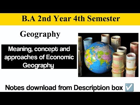 Meaning, concept and approaches of Economic Geography || Nce classes||