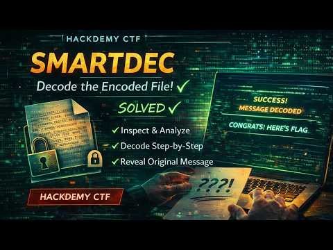SMARTDEC CTF Walkthrough | Decode the Encoded File Step-by-Step| SMARTDEC CTF Full Solution