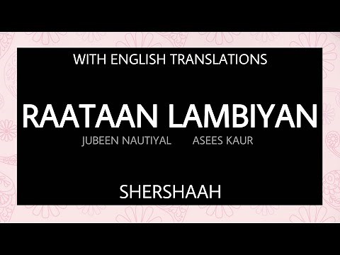 Raataan Lambiyan Lyrics | With English Translations