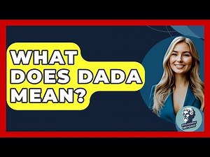 What Does Dada Mean? - Philosophy Beyond