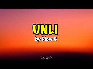 UNLI - Flow G ( Song Lyrics ) | ErvinmTV