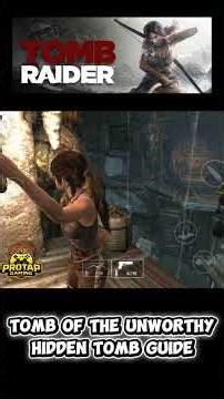 Tomb of the Unworthy Walkthrough | Tomb Raider 2013
