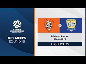 NPL Men's R16 - Brisbane Roar vs. Capalaba FC Highlights