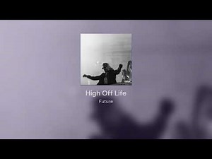 [FULL ALBUM] - Future - High Off Life