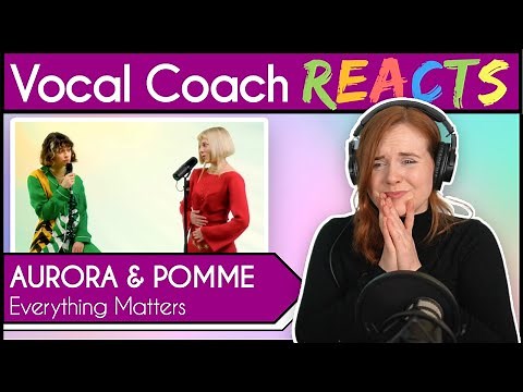 Vocal Coach reacts to Aurora & Pomme - Everything Matters (Live)