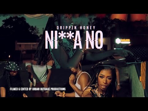 DRIPPIN HONEY - NI**A NO