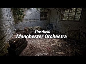 The Alien - Manchester Orchestra [Sub Español]